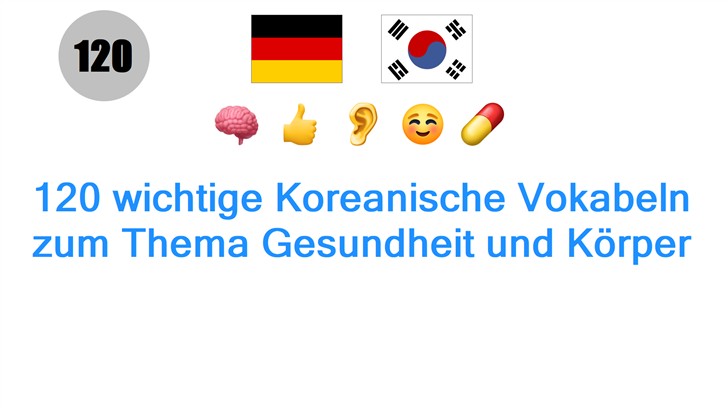 120 wichtige Koreanische Vokabeln zum Thema Gesundheit und Körper